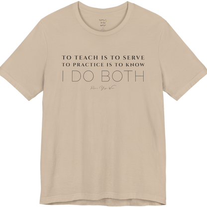 TO TEACH IS TO SERVE TO PRACTICE IS TO KNOW I DO BOTH yoga teacher gift tee flat lay in Tan — Yoga Teacher Gifts collection by Ramro Yoga Wear