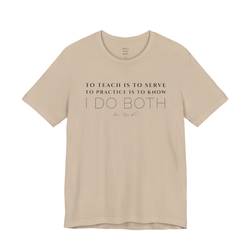 TO TEACH IS TO SERVE TO PRACTICE IS TO KNOW I DO BOTH yoga teacher gift tee flat lay in Tan — Yoga Teacher Gifts collection by Ramro Yoga Wear