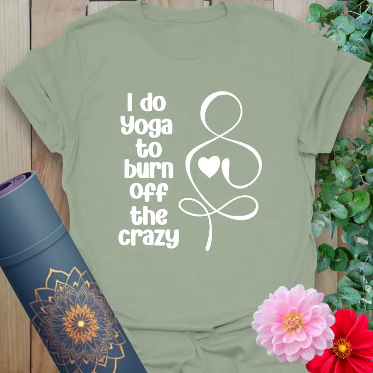 Sage green tee with “burn off the crazy” quote for yoga and mental reset
