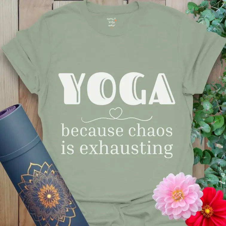 Sage Exhausting T-Shirt with clean white mantra “YOGA because chaos is exhausting.” Light, peaceful yoga lifestyle tee.