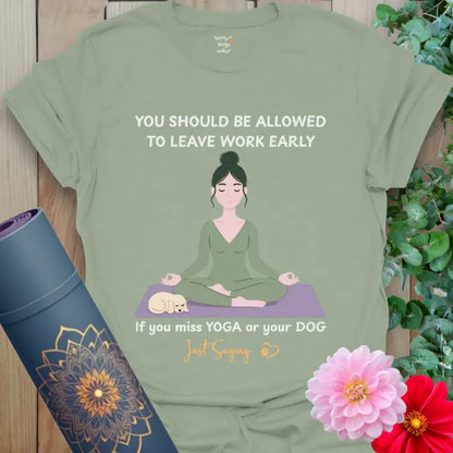 Sage Leave Work T-Shirt featuring an adorable puppy sleeping on a yoga mat and a playful quote about leaving work early. Warm, light yoga-dog themed tee.