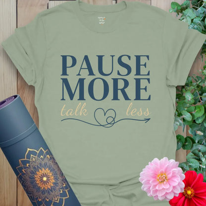 Sage Pause More T-Shirt featuring clean design and tranquil vibe. A peaceful gift for thoughtful yogis.