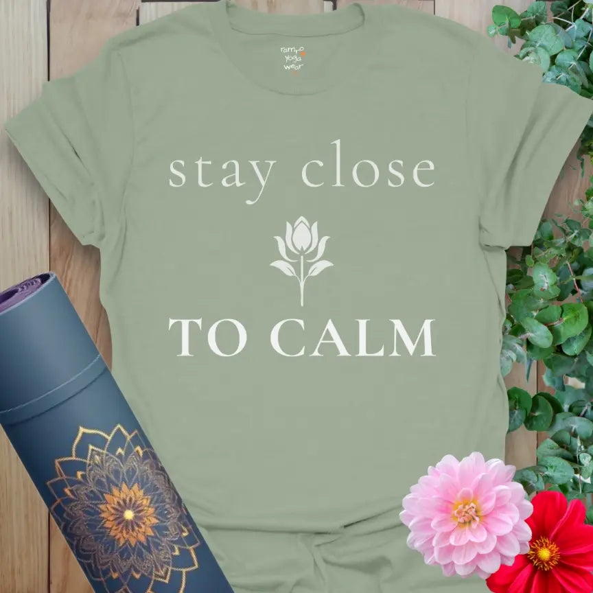Sage Stay Close T-Shirt in an earthy tone with a calm, intentional design for slow, mindful living.