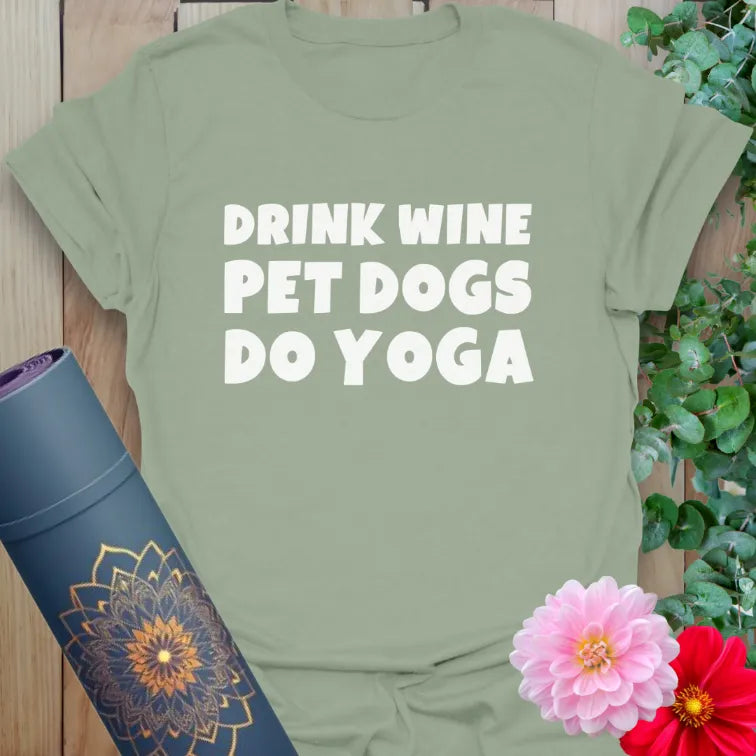 Sage green yoga t-shirt with bold pet and yoga humor message for relaxed, conscious living.