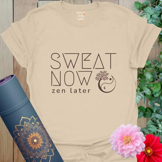 Sand Sweat Now T-Shirt featuring minimalist text design “Sweat Now, Zen Later.” Lightweight yoga clothing for everyday mindfulness.