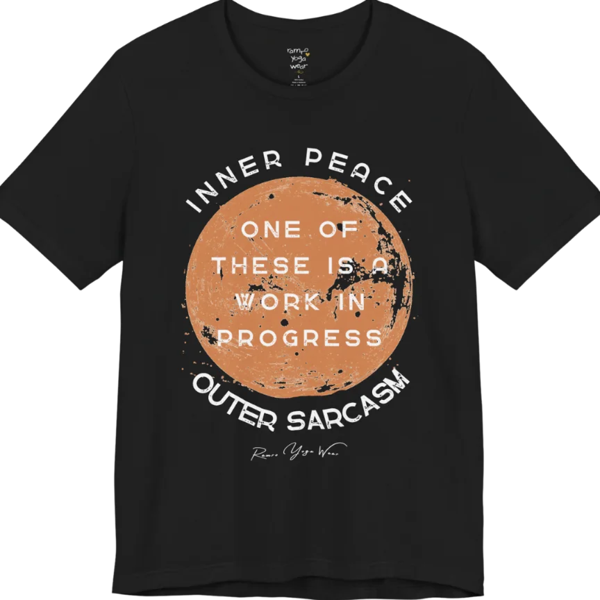 A grunge tee with a sun-washed circular design, text reading "Inner Peace," "One of these is a work in progress," and "Outer Sarcasm" — Funny Yoga Shirts collection by Ramro Yoga Wear in Black.