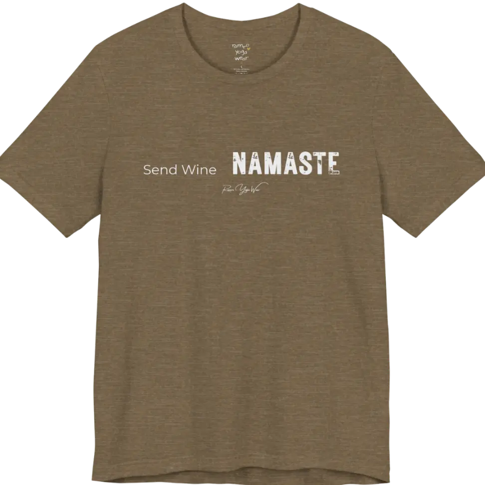 Send Wine T-Shirt flat lay — "Send Wine Namaste" typographic graphic tee by Ramro Yoga Wear in Heather Olive