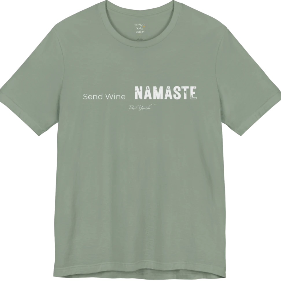 Send Wine T-Shirt flat lay — "Send Wine Namaste" typographic graphic tee by Ramro Yoga Wear in Sage