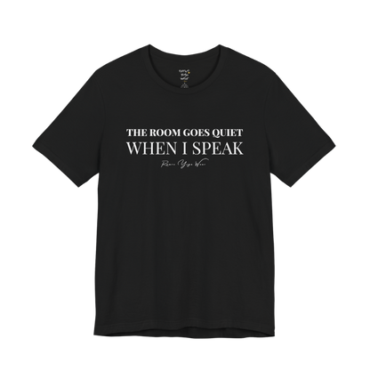 THE ROOM GOES QUIET WHEN I SPEAK yoga teacher gift tee flat lay in Black — Yoga Teacher Gifts collection by Ramro Yoga Wear