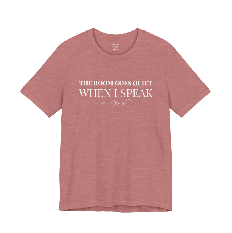 THE ROOM GOES QUIET WHEN I SPEAK yoga teacher gift tee flat lay in Heather Mauve — Yoga Teacher Gifts collection by Ramro Yoga Wear