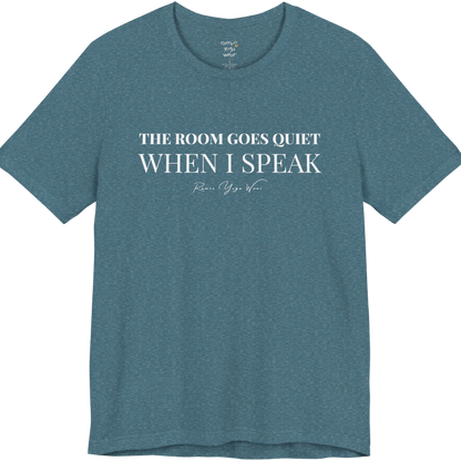 THE ROOM GOES QUIET WHEN I SPEAK yoga teacher gift tee flat lay in Heather Deep Teal — Yoga Teacher Gifts collection by Ramro Yoga Wear