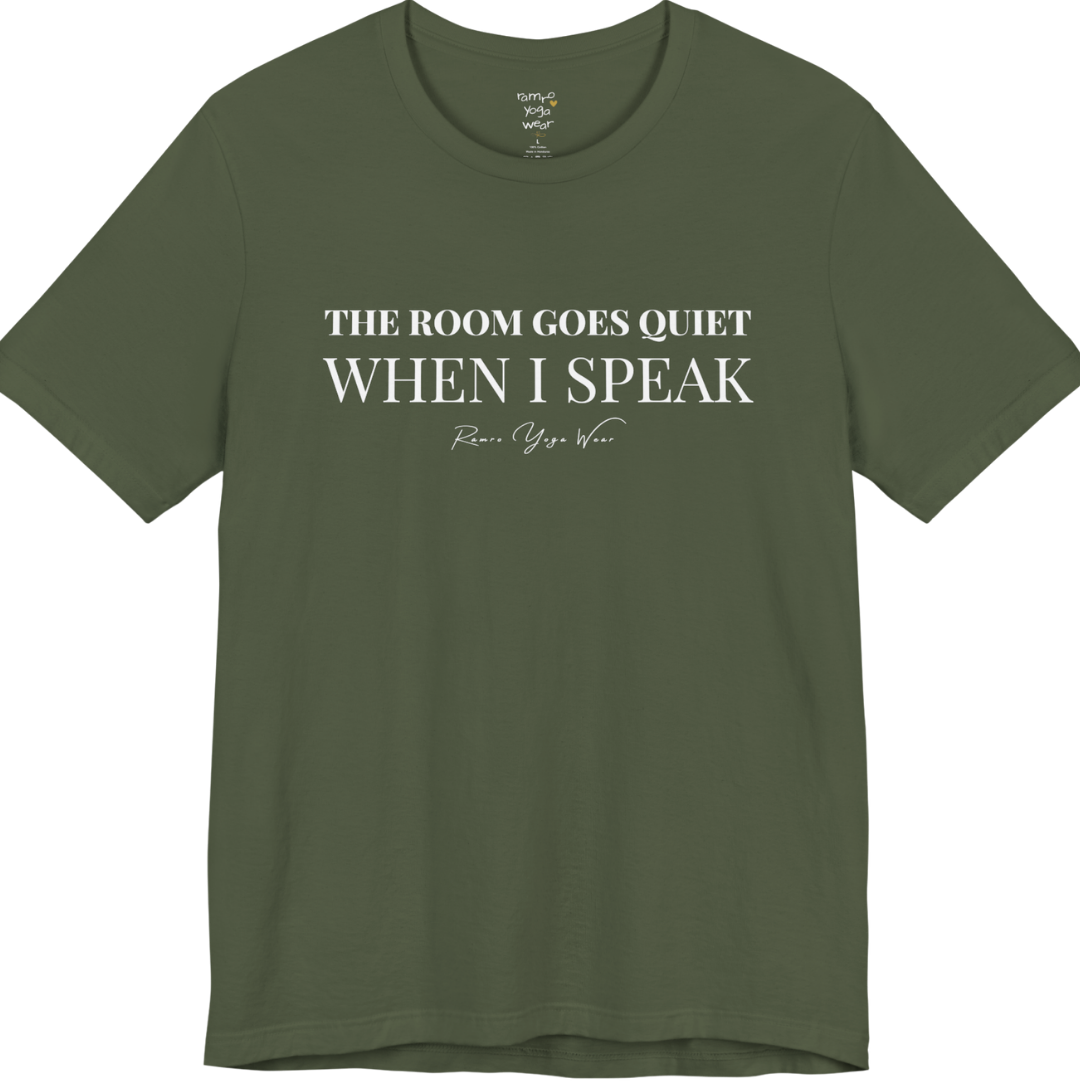 THE ROOM GOES QUIET WHEN I SPEAK yoga teacher gift tee flat lay in Military Green — Yoga Teacher Gifts collection by Ramro Yoga Wear