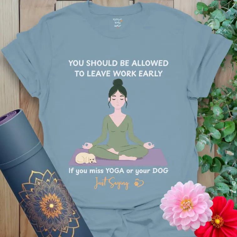 Stone Blue Leave Work T-Shirt with a sweet puppy sleeping on a yoga mat and a humorous quote about leaving work early. Calm and cozy yoga-dog style tee for everyday wear.