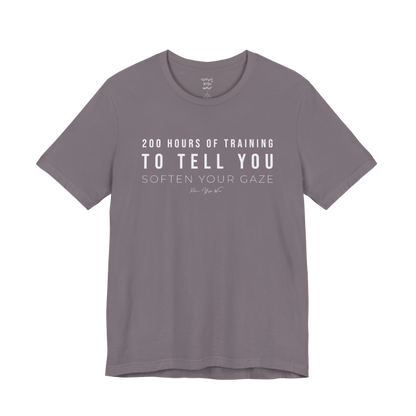 200 HOURS OF TRAINING TO TELL YOU SOFTEN YOUR GAZE yoga teacher gift tee flat lay in Storm — Yoga Teacher Gifts collection by Ramro Yoga Wear