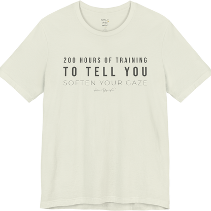 200 HOURS OF TRAINING TO TELL YOU SOFTEN YOUR GAZE yoga teacher gift tee flat lay in Citron — Yoga Teacher Gifts collection by Ramro Yoga Wear