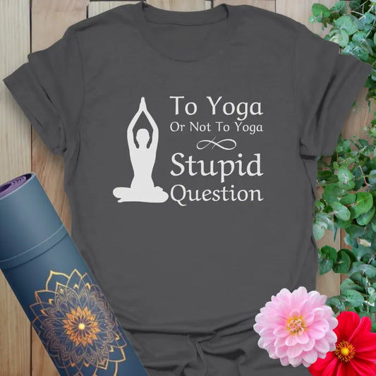 Stupid Question T-Shirt