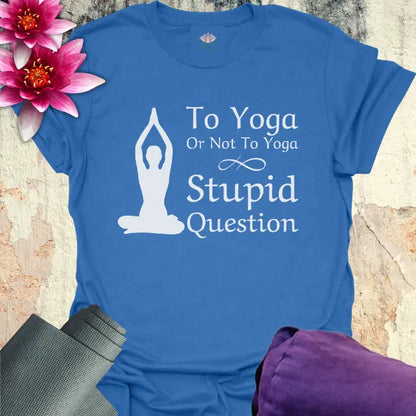 Stupid Question T-Shirt