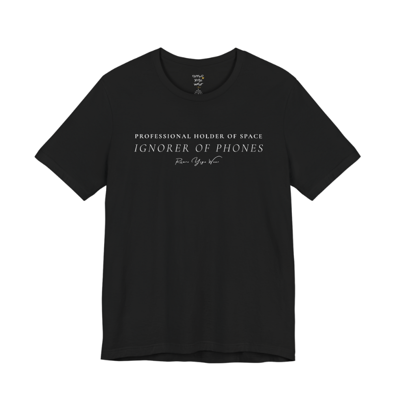 PROFESSIONAL HOLDER OF SPACE IGNORER OF PHONES yoga teacher gift tee flat lay in Black — Yoga Teacher Gifts collection by Ramro Yoga Wear