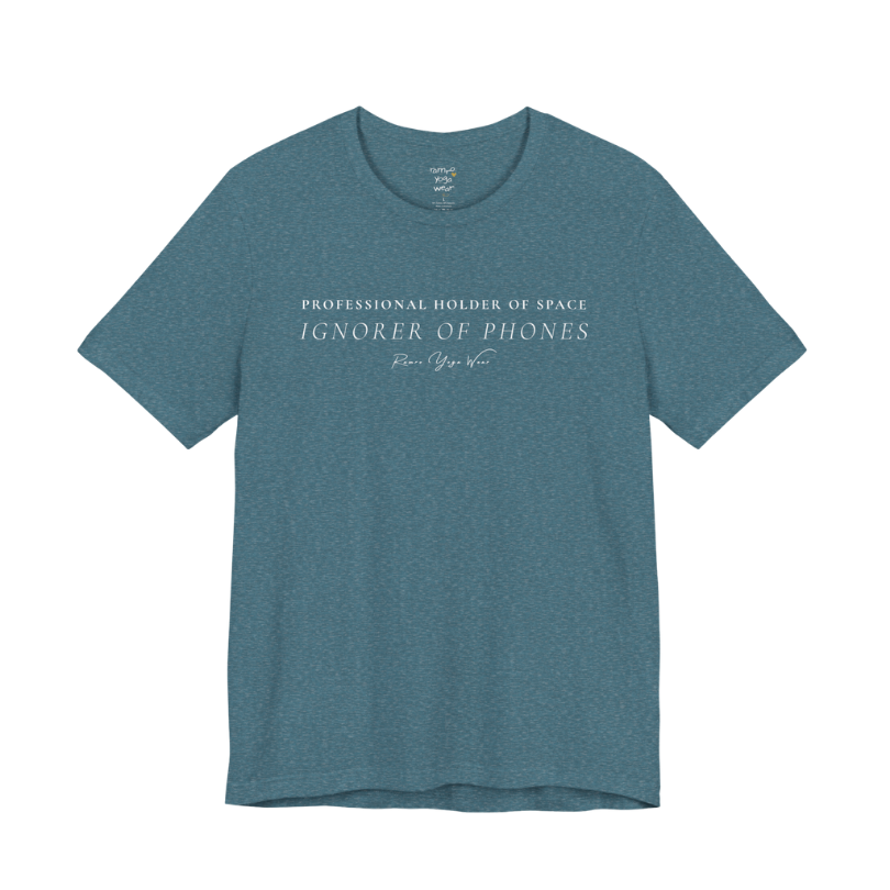 PROFESSIONAL HOLDER OF SPACE IGNORER OF PHONES yoga teacher gift tee flat lay in Heather Deep Teal  — Yoga Teacher Gifts collection by Ramro Yoga Wear