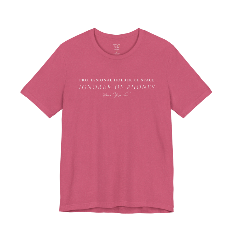 PROFESSIONAL HOLDER OF SPACE IGNORER OF PHONES yoga teacher gift tee flat lay in Heather Raspberry — Yoga Teacher Gifts collection by Ramro Yoga Wear