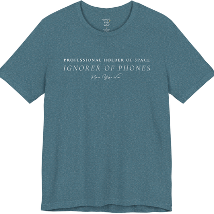 PROFESSIONAL HOLDER OF SPACE IGNORER OF PHONES yoga teacher gift tee flat lay in Heather Deep Teal  — Yoga Teacher Gifts collection by Ramro Yoga Wear