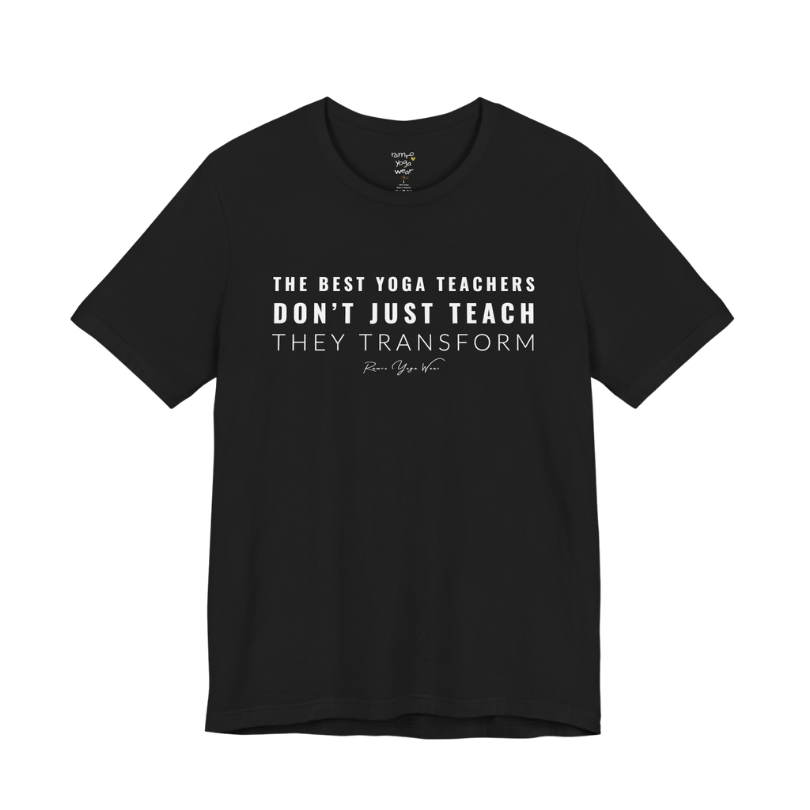 THE BEST YOGA TEACHERS DON'T JUST TEACH THEY TRANSFORM yoga teacher gift tee flat lay in Black — Yoga Teacher Gifts collection by Ramro Yoga Wear