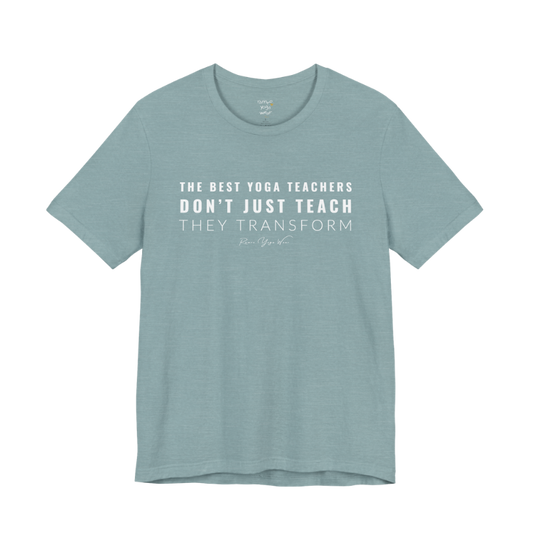 THE BEST YOGA TEACHERS DON'T JUST TEACH THEY TRANSFORM yoga teacher gift tee flat lay in Heather Blue Lagoon — Yoga Teacher Gifts collection by Ramro Yoga Wear
