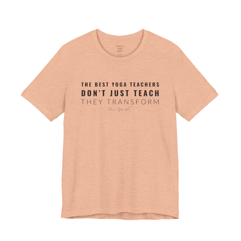 THE BEST YOGA TEACHERS DON'T JUST TEACH THEY TRANSFORM yoga teacher gift tee flat lay in Heather Peach — Yoga Teacher Gifts collection by Ramro Yoga Wear