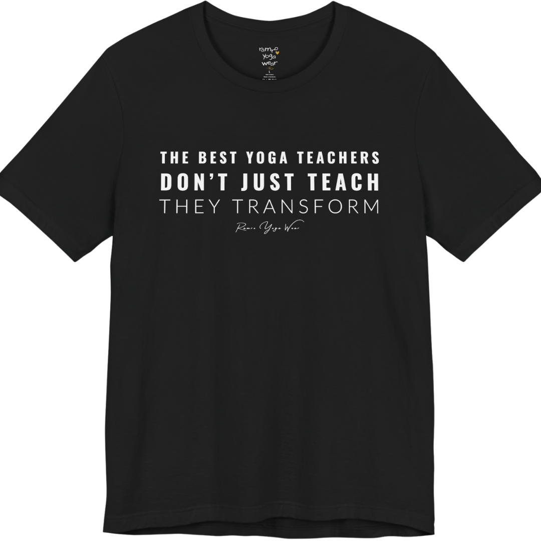 THE BEST YOGA TEACHERS DON'T JUST TEACH THEY TRANSFORM yoga teacher gift tee flat lay in Black — Yoga Teacher Gifts collection by Ramro Yoga Wear