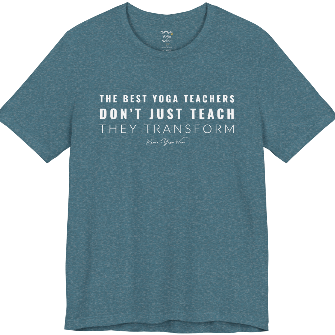THE BEST YOGA TEACHERS DON'T JUST TEACH THEY TRANSFORM yoga teacher gift tee flat lay in Heather Deep Teal — Yoga Teacher Gifts collection by Ramro Yoga Wear