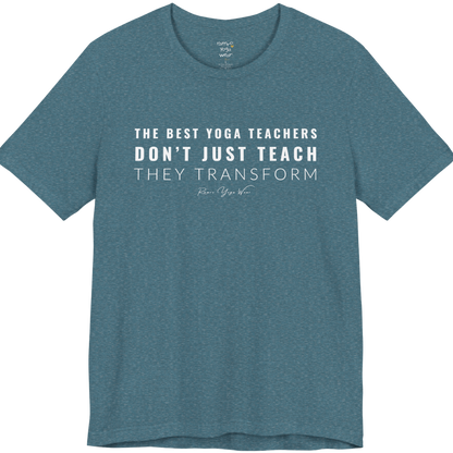 THE BEST YOGA TEACHERS DON'T JUST TEACH THEY TRANSFORM yoga teacher gift tee flat lay in Heather Deep Teal — Yoga Teacher Gifts collection by Ramro Yoga Wear