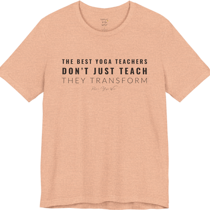 THE BEST YOGA TEACHERS DON'T JUST TEACH THEY TRANSFORM yoga teacher gift tee flat lay in Heather Peach — Yoga Teacher Gifts collection by Ramro Yoga Wear