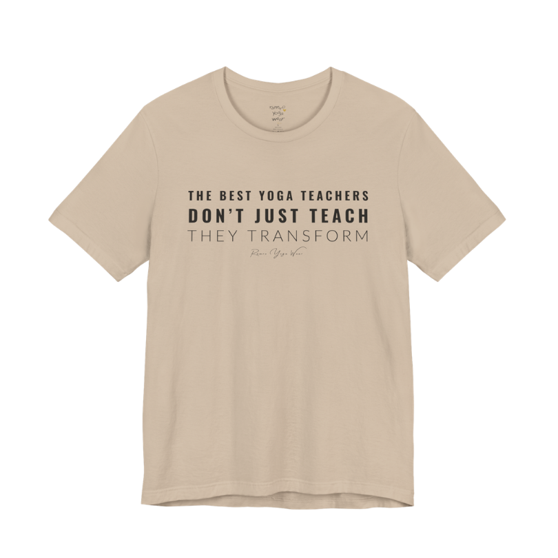 THE BEST YOGA TEACHERS DON'T JUST TEACH THEY TRANSFORM yoga teacher gift tee flat lay in Tan — Yoga Teacher Gifts collection by Ramro Yoga Wear