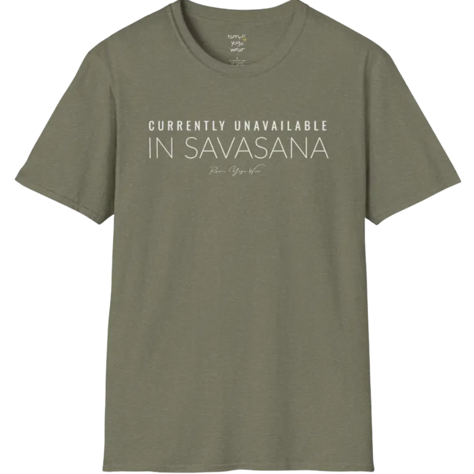 "Currently Unavailable, In Savasana" minimal text design — The Vault collection by Ramro Yoga Wear — Heather Military Green