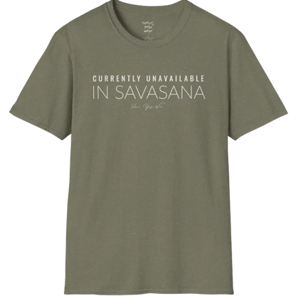 "Currently Unavailable, In Savasana" minimal text design — The Vault collection by Ramro Yoga Wear — Heather Military Green