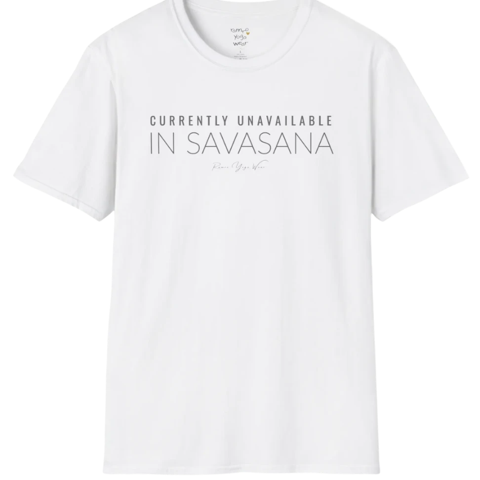 "Currently Unavailable, In Savasana" minimal text design — The Vault collection by Ramro Yoga Wear — White