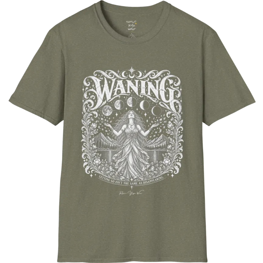 A short sleeved tee called the Waning T-Shirt, flat lay and a Gildan 64000 shirt. Simply says, Waning, Letting Go Isn't The Same As Disappearing. Design highlights a vintage-engraved crest of a robed figure with long flowing hair and open hands releasing petals beneath five moon phases, with mountains, a still lake, stars and ornate floral framing. Color is Heather Military Green.