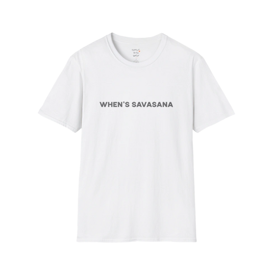 Whens Savasana T-Shirt White with simple black text design. Clean yoga shirt with light, fresh feel and relaxed comfort.