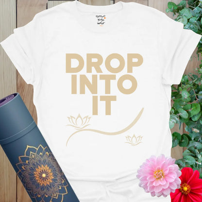 White Drop Into It T-Shirt with clean lines and centered layout. A peaceful, everyday yoga shirt with lotus-inspired detail.