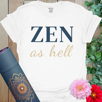 White Zen As Hell T-Shirt with elegant visual contrast. A peaceful-yet-punchy tee for daily wear and gentle rebellion.