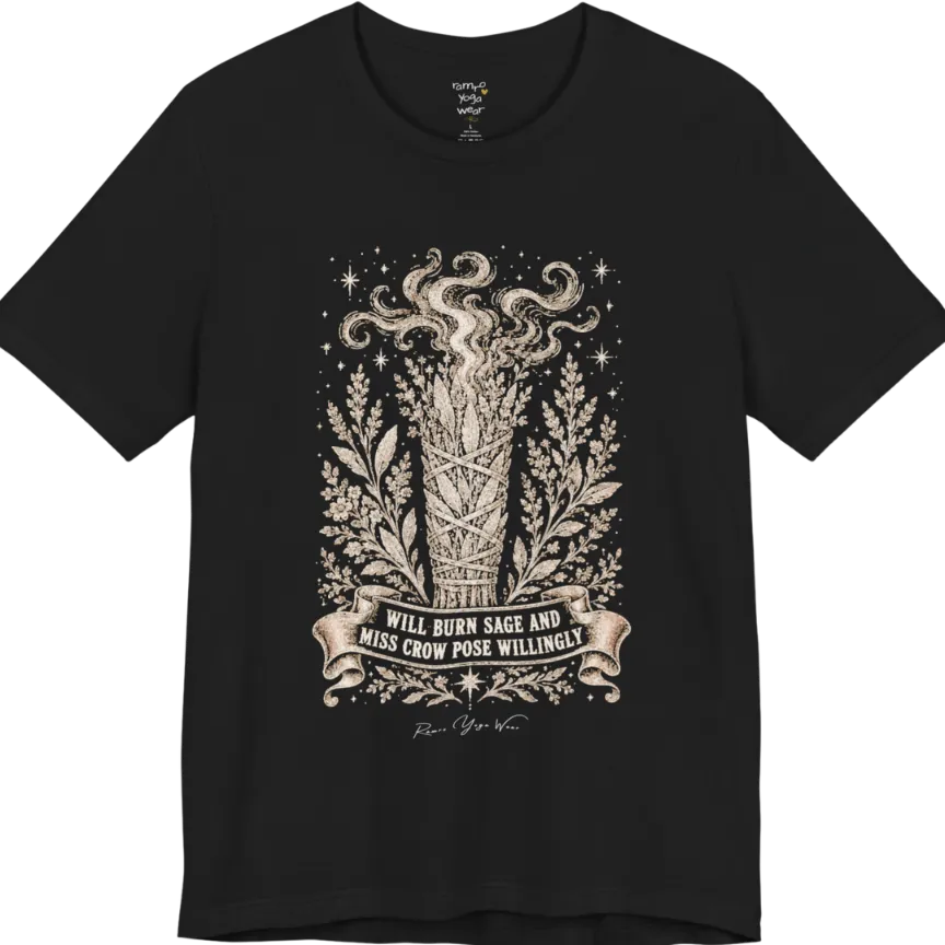 A short sleeved tee illustrating a bundled sage smudge stick with smoke and botanical framing, "Will Burn Sage And Miss Crow Pose Willingly" banner design — Funny Yoga Shirts collection by Ramro Yoga Wear in Black.