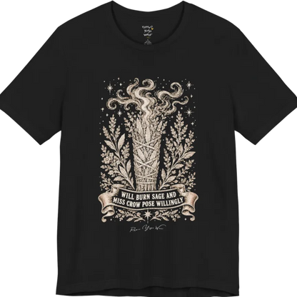 A short sleeved tee illustrating a bundled sage smudge stick with smoke and botanical framing, "Will Burn Sage And Miss Crow Pose Willingly" banner design — Funny Yoga Shirts collection by Ramro Yoga Wear in Black.