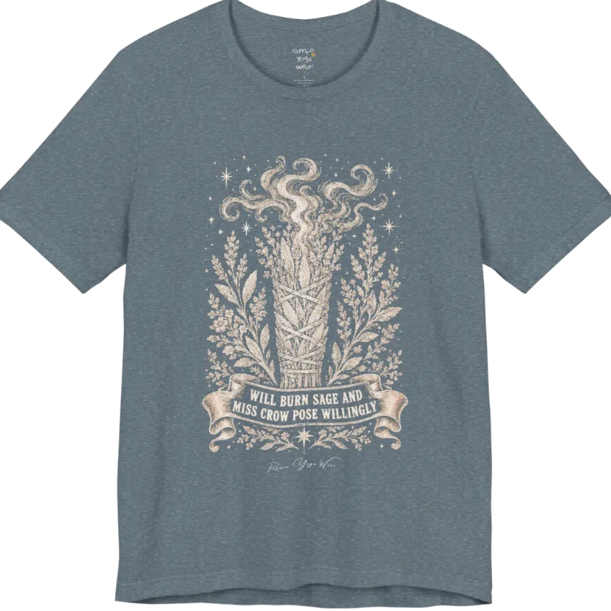 A short sleeved tee illustrating a bundled sage smudge stick with smoke and botanical framing, "Will Burn Sage And Miss Crow Pose Willingly" banner design — Funny Yoga Shirts collection by Ramro Yoga Wear in Heather Slate.