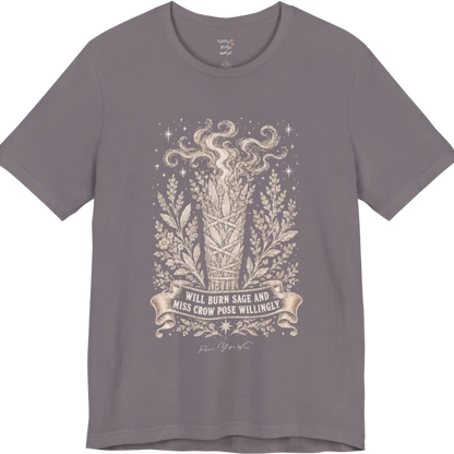 A short sleeved tee illustrating a bundled sage smudge stick with smoke and botanical framing, "Will Burn Sage And Miss Crow Pose Willingly" banner design — Funny Yoga Shirts collection by Ramro Yoga Wear in Storm.