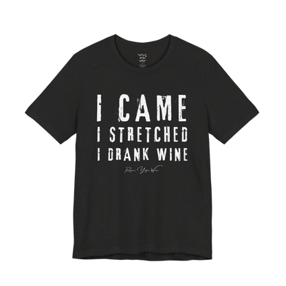 I CAME I STRETCHED I DRANK WINE grunge type tee — Funny Yoga Shirts collection by Ramro Yoga Wear — Black Heather