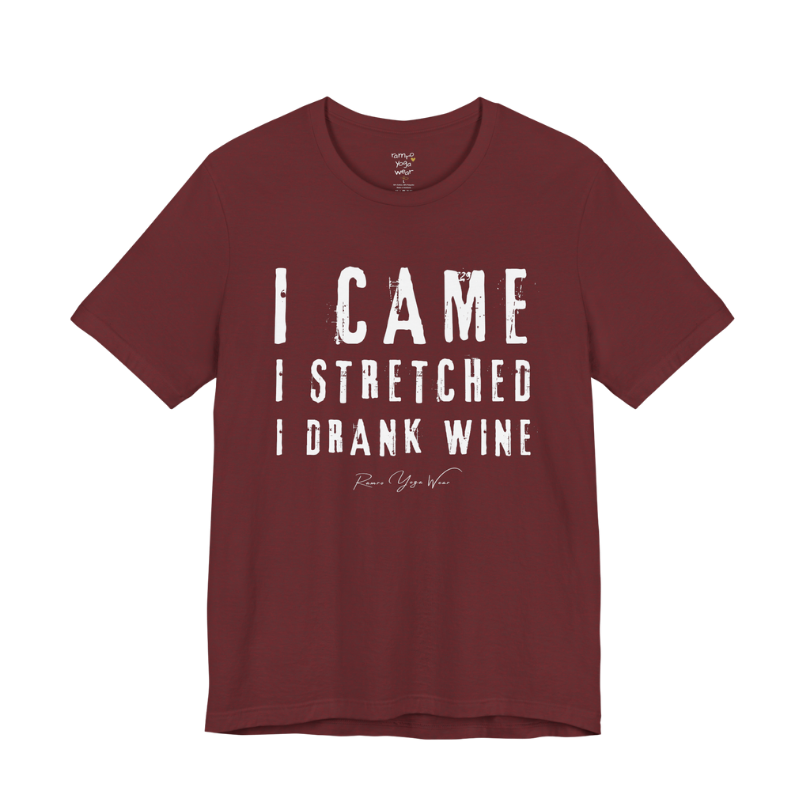 I CAME I STRETCHED I DRANK WINE grunge type tee — Funny Yoga Shirts collection by Ramro Yoga Wear — Heather Cardinal
