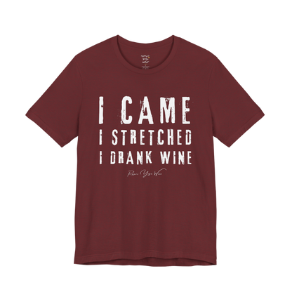I CAME I STRETCHED I DRANK WINE grunge type tee — Funny Yoga Shirts collection by Ramro Yoga Wear — Heather Cardinal
