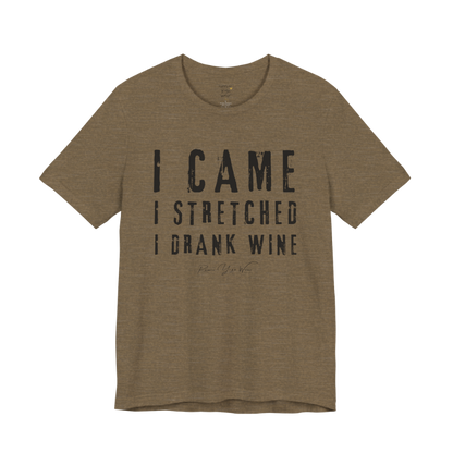 I CAME I STRETCHED I DRANK WINE grunge type tee — Funny Yoga Shirts collection by Ramro Yoga Wear — Heather Olive
