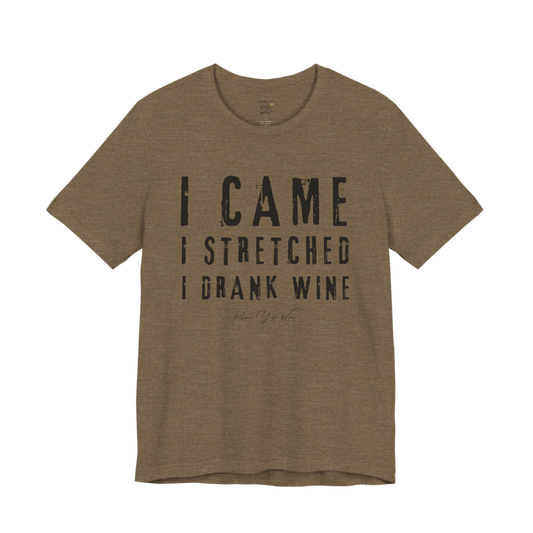 I CAME I STRETCHED I DRANK WINE grunge type tee — Funny Yoga Shirts collection by Ramro Yoga Wear — Heather Olive