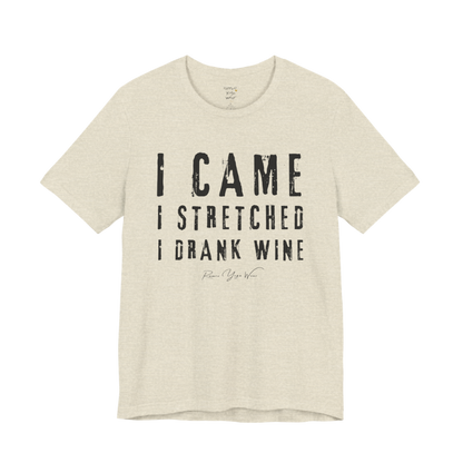 I CAME I STRETCHED I DRANK WINE grunge type tee — Funny Yoga Shirts collection by Ramro Yoga Wear — Heather Prism Natural